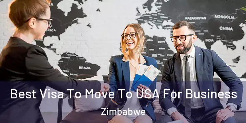  Best Visa To Move To USA For Business Zimbabwe