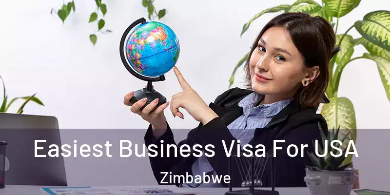  Easiest Business Visa For USA Zimbabwe