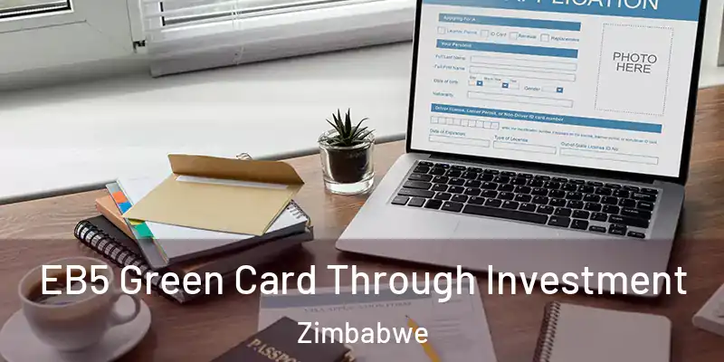  EB5 Green Card Through Investment Zimbabwe