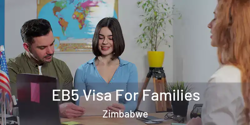  EB5 Visa For Families Zimbabwe