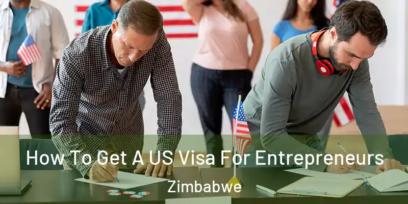  How To Get A US Visa For Entrepreneurs Zimbabwe