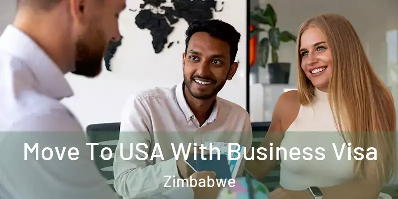  Move To USA With Business Visa Zimbabwe