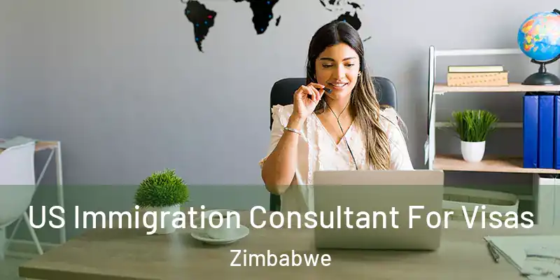  US Immigration Consultant For Visas Zimbabwe