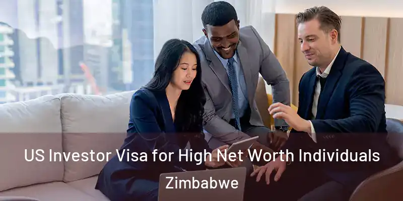  US Investor Visa for High Net Worth Individuals Zimbabwe