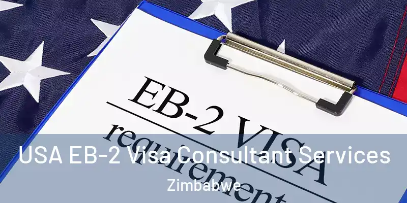  USA EB-2 Visa Consultant Services Zimbabwe